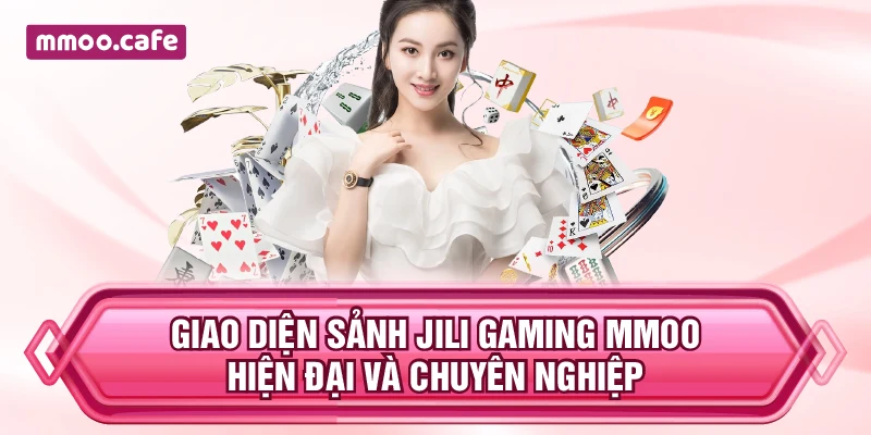 Giao diện sảnh JiLi Gaming MMOO hiện đại và chuyên nghiệp